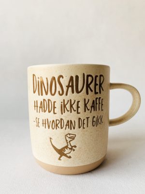 Krus h 9,5 cm "Dinosaurer hadde ikke kaffe"