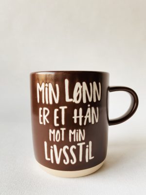 Krus h 9,5 cm "Min lønn er et hån"