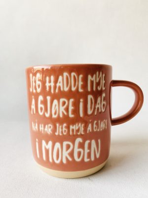 Krus h 9,5 cm "Jeg hadde mye å gjøre i dag"