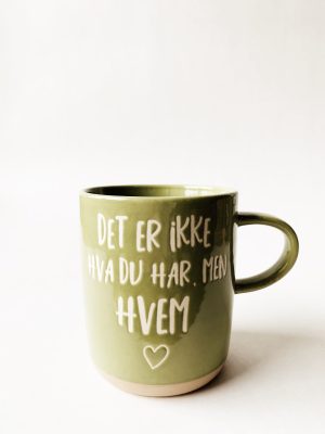 Krus h 9,5 cm "Der er ikke hva du har i livet…"